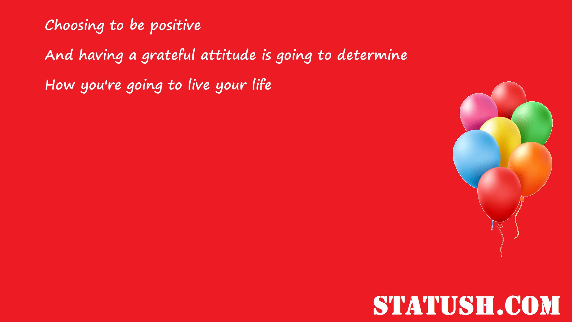 Choosing to be positive and having a grateful attitude Life Quotes at statush.com