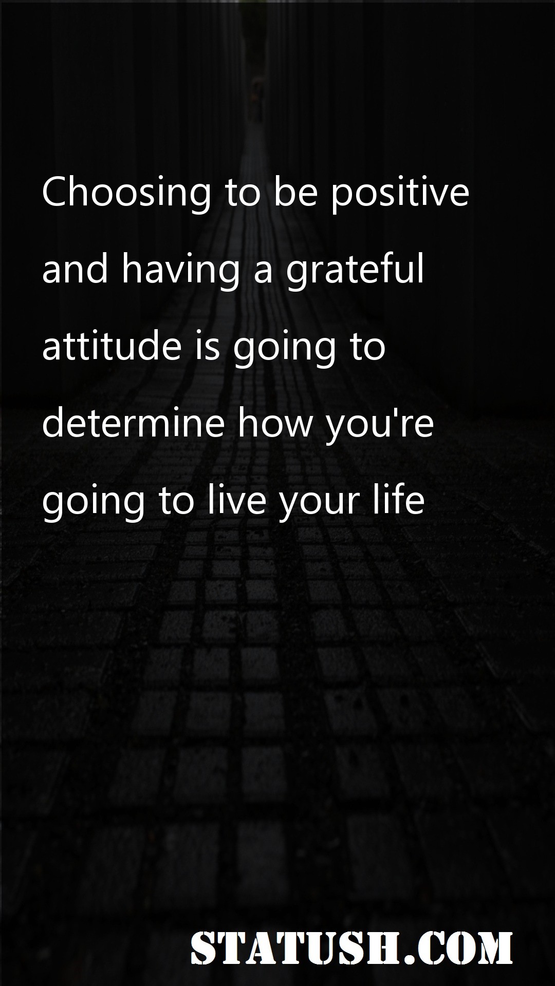 Choosing to be positive and having a grateful - Life Quotes at statush.com