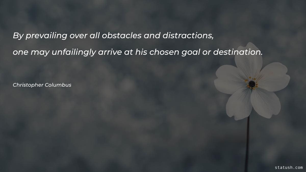 By prevailing over all obstacles Motivational Quotes at statush.com