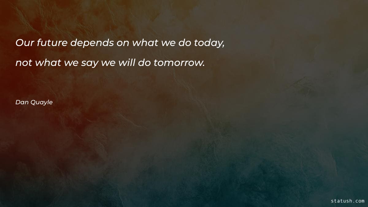 Our future depends on what Future Quotes at statush.com