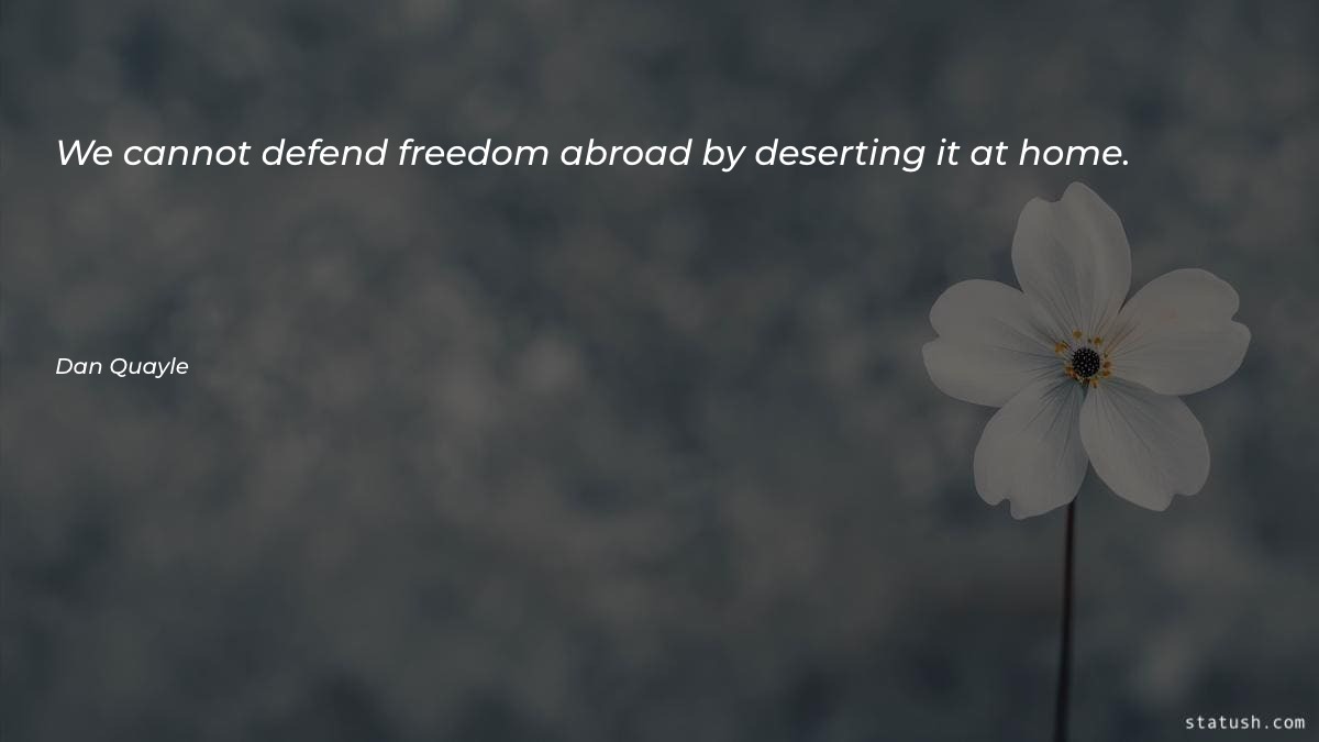 We cannot defend freedom abroad