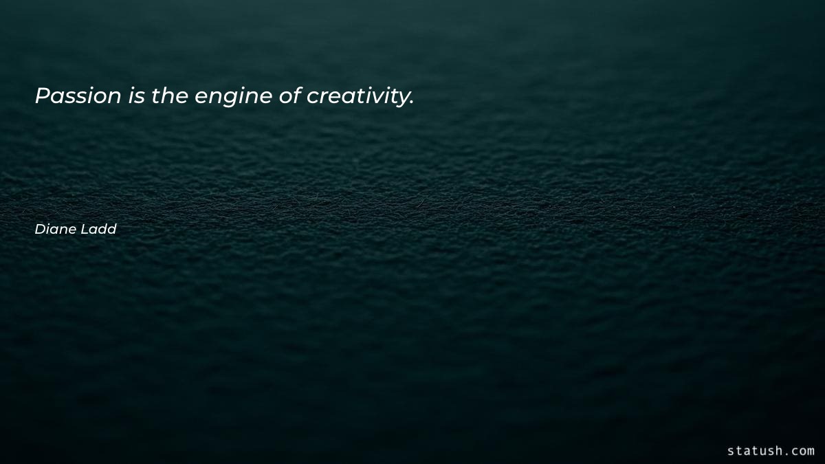 Passion is the engine of Motivational Quotes at statush.com