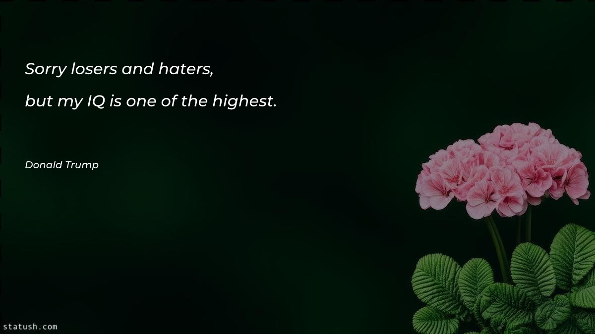 Sorry losers and haters, but