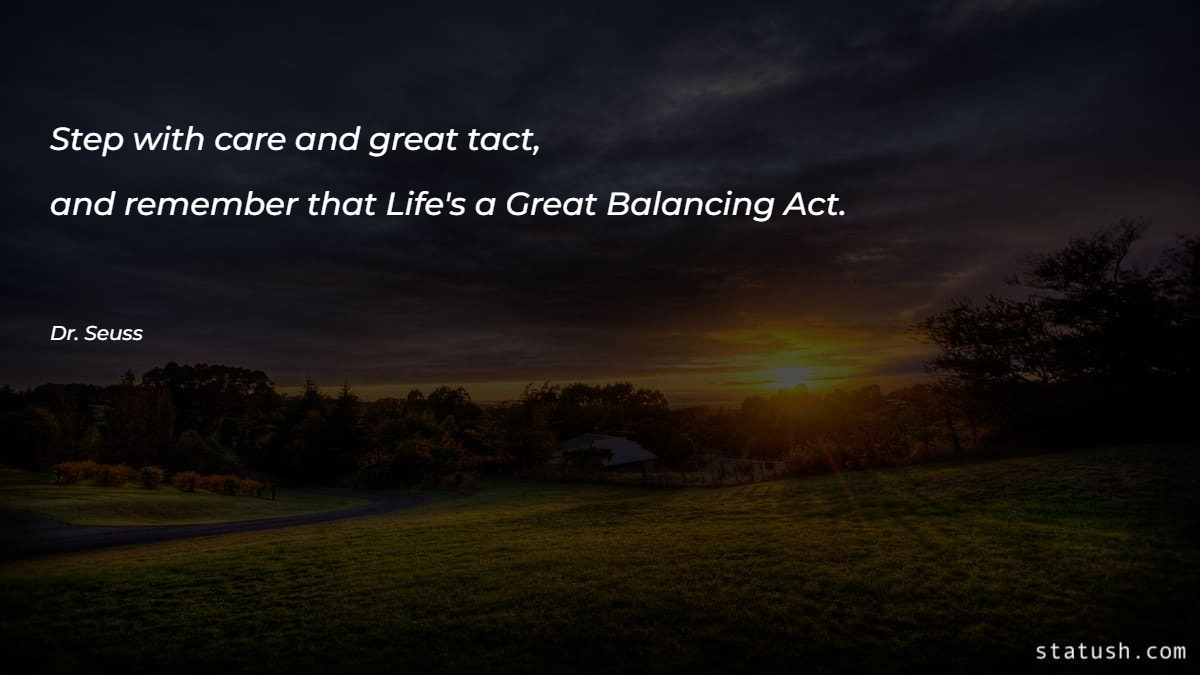 Step with care and great tact - Motivational Quotes at statush.com