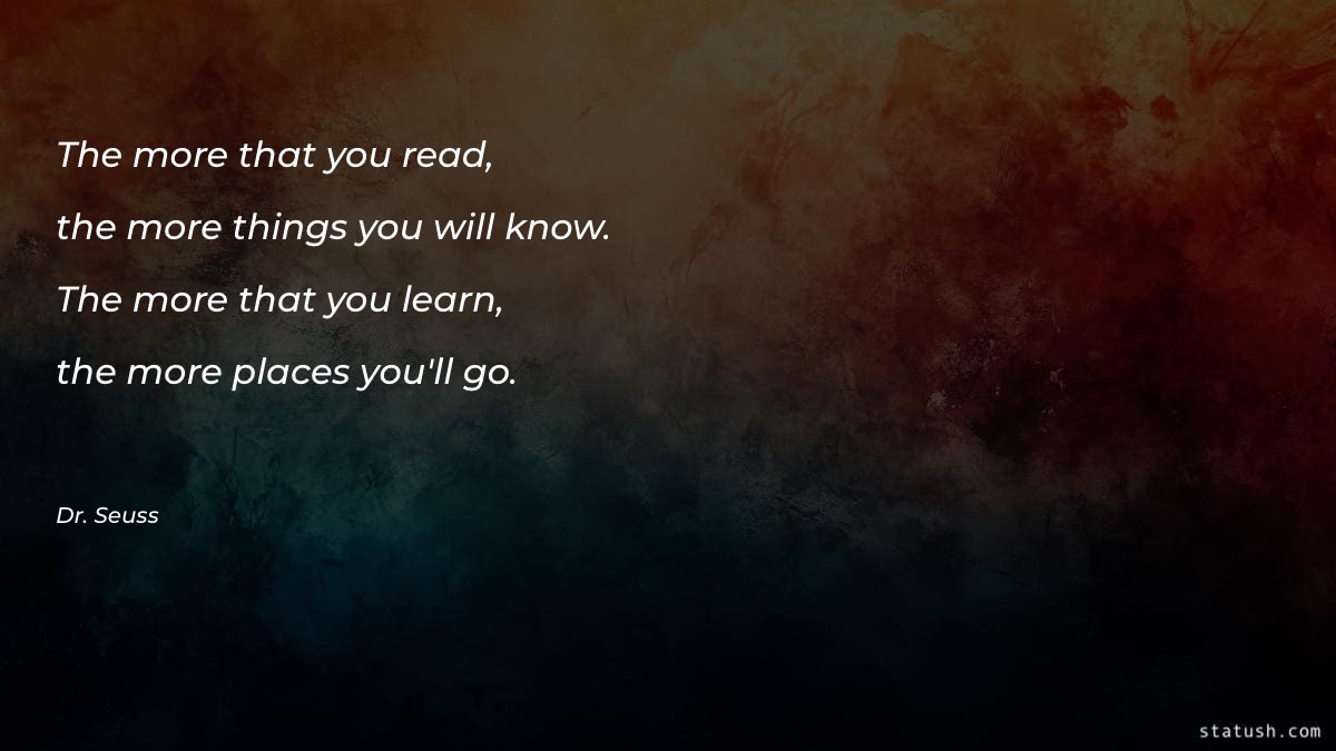 The more that you read - Motivational Quotes at statush.com