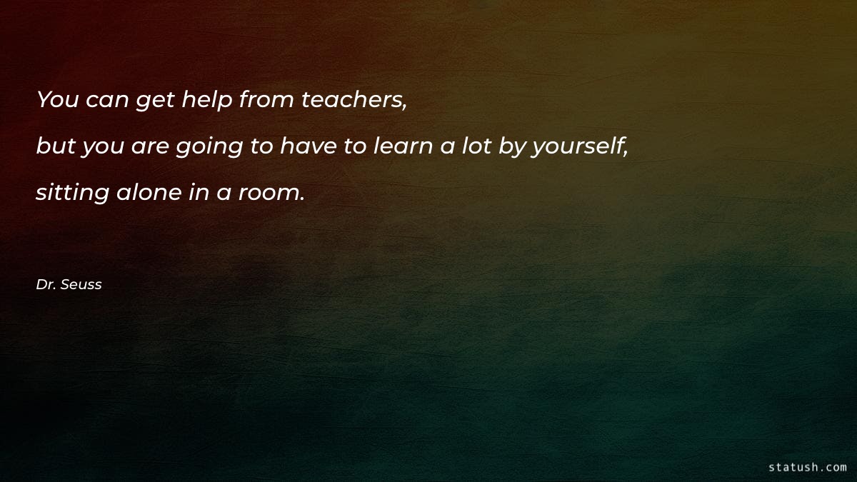 You can get help from teachers - Motivational Quotes at statush.com