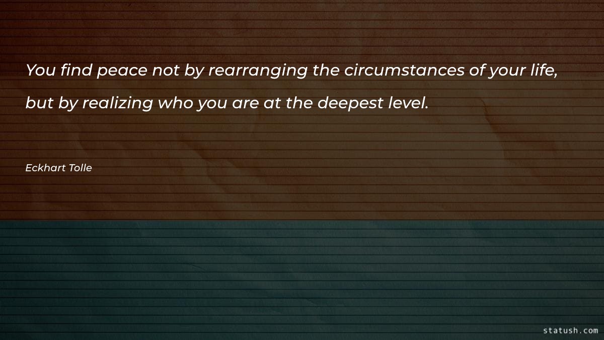 You find peace not by