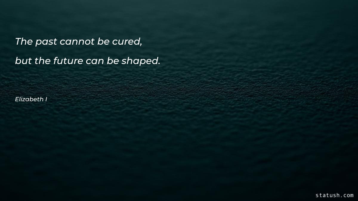 The past cannot be cured