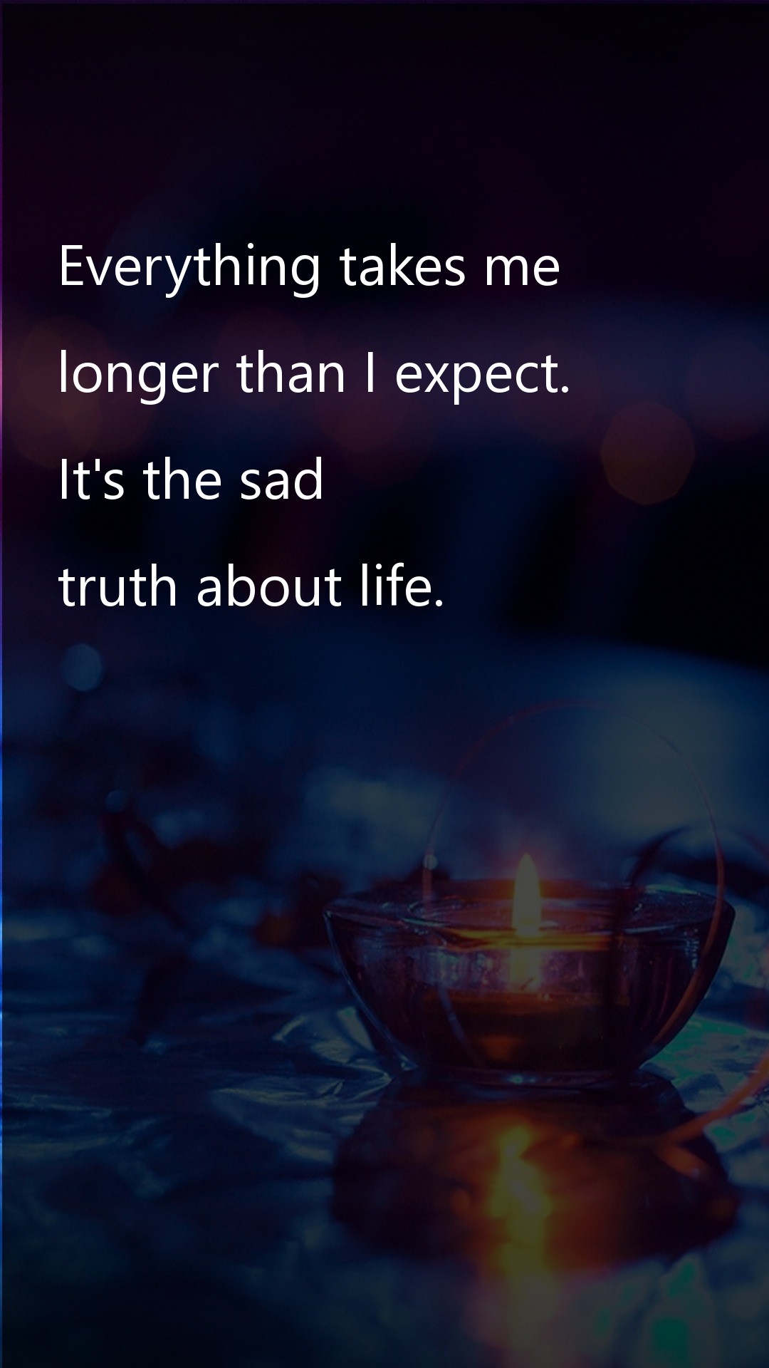 Everything takes me - Truth Quotes at statush.com