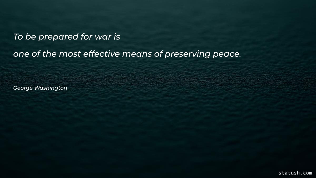 To be prepared for war is one of the most War Quotes at statush.com