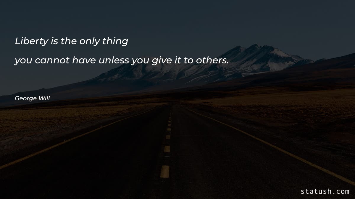 Liberty is the only thing