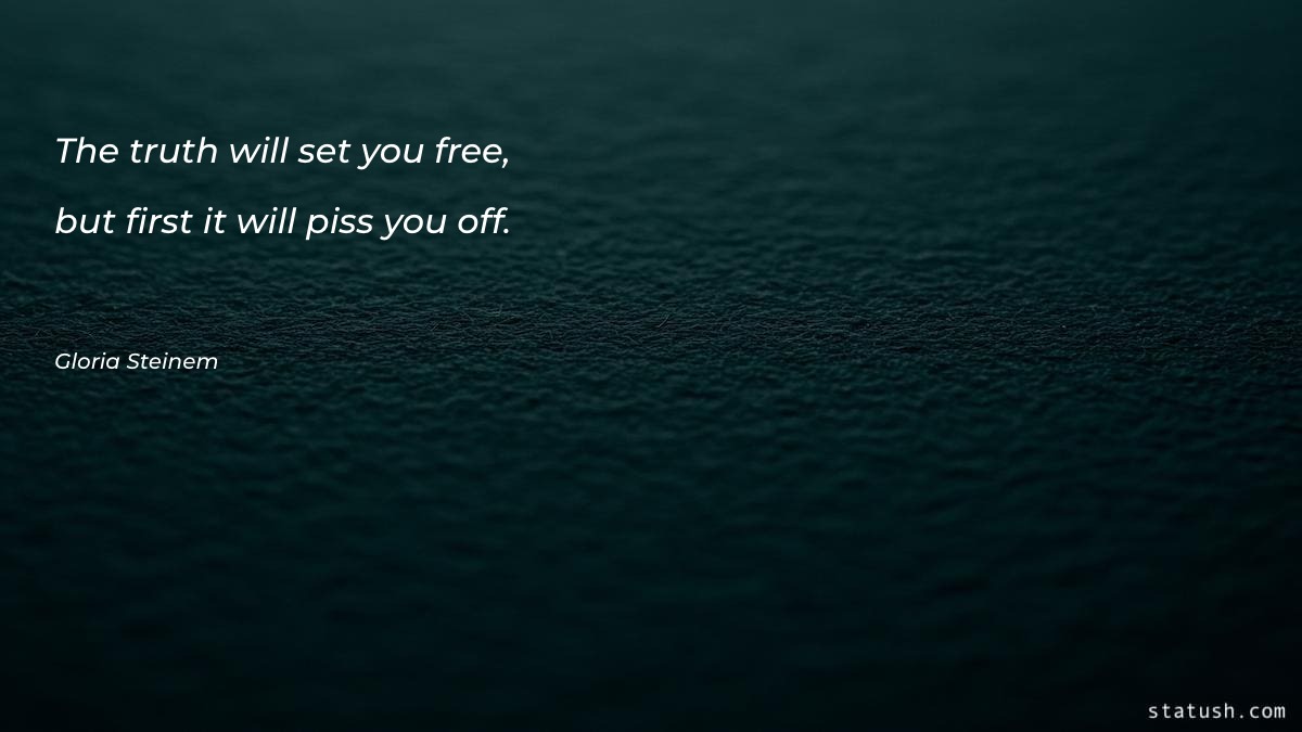 The truth will set you