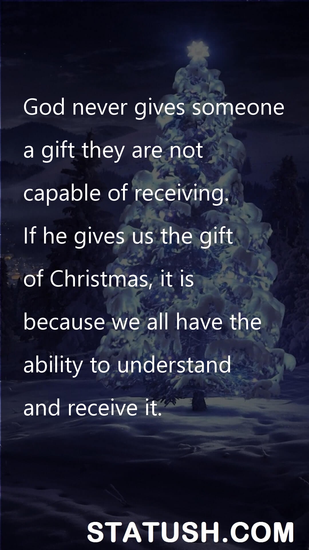God never gives someone Happy Christmas Day - Christmas Quotes at statush.com