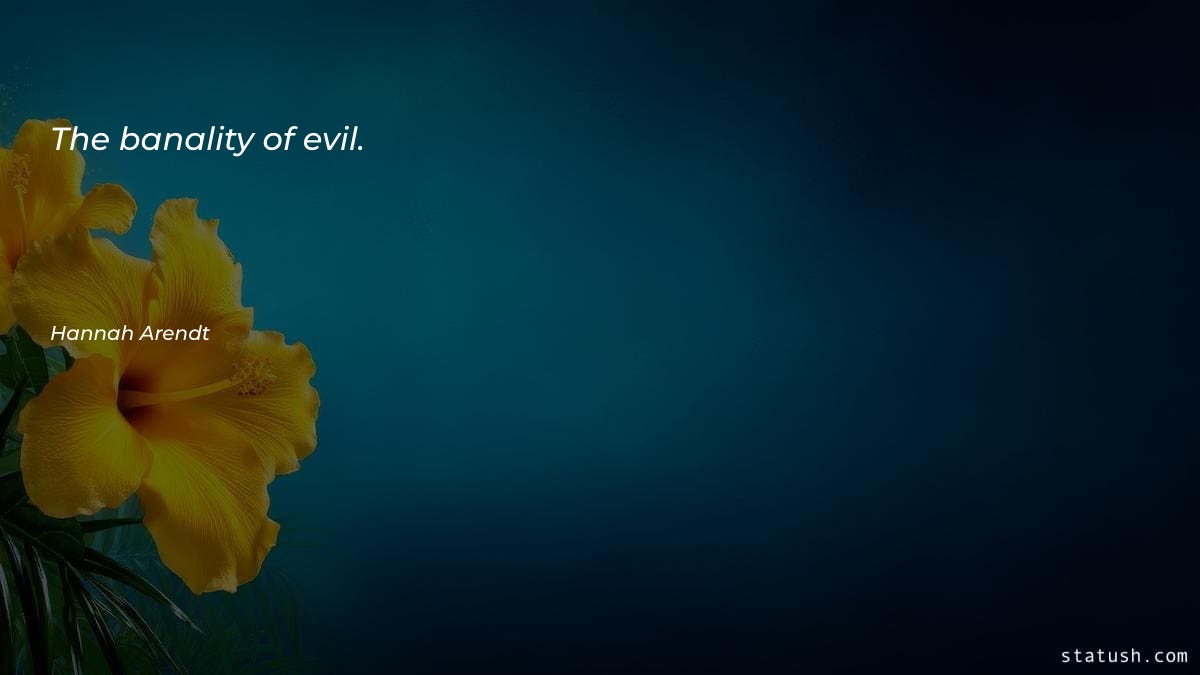 The banality of evil