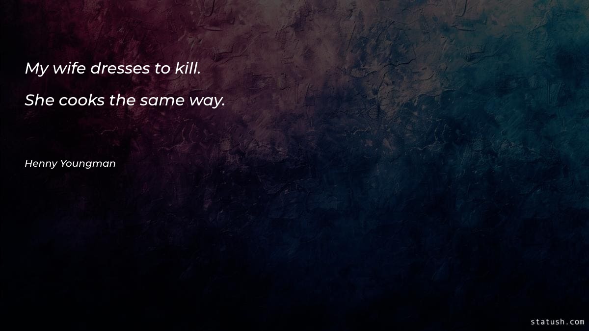 My wife dresses to kill