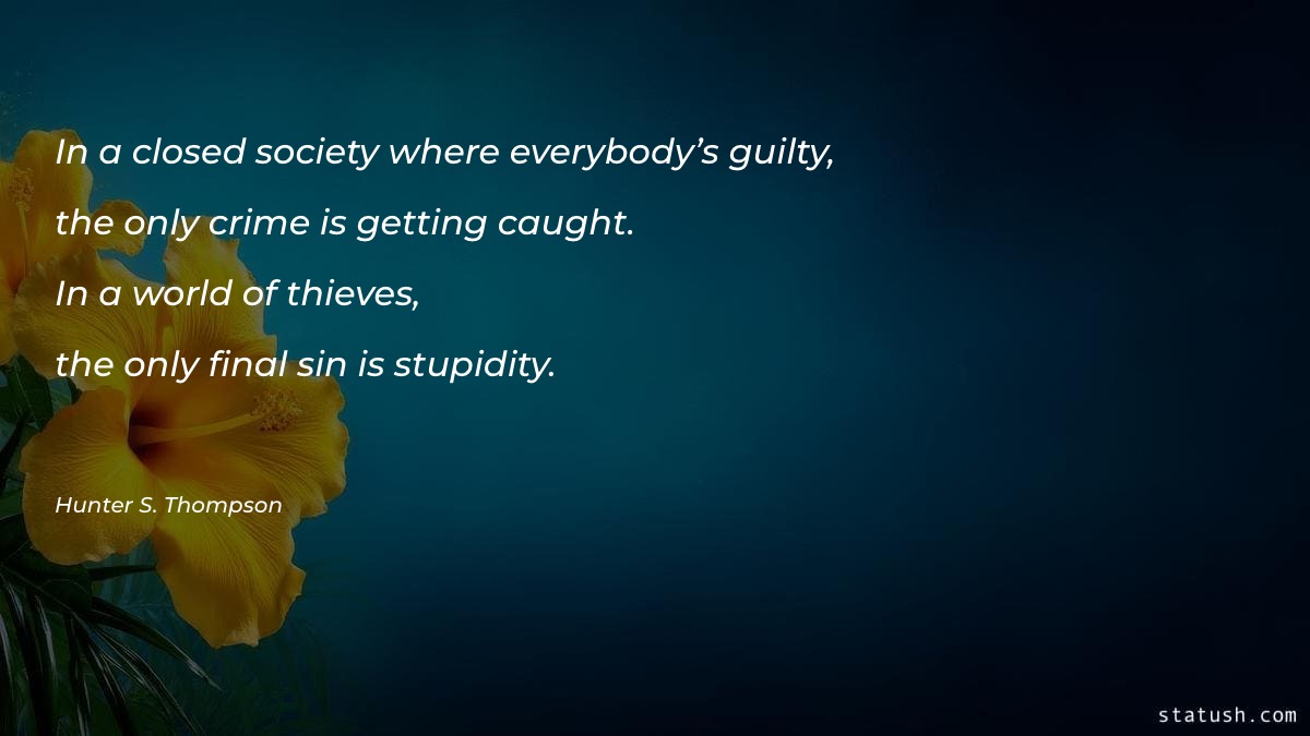 In a closed society where