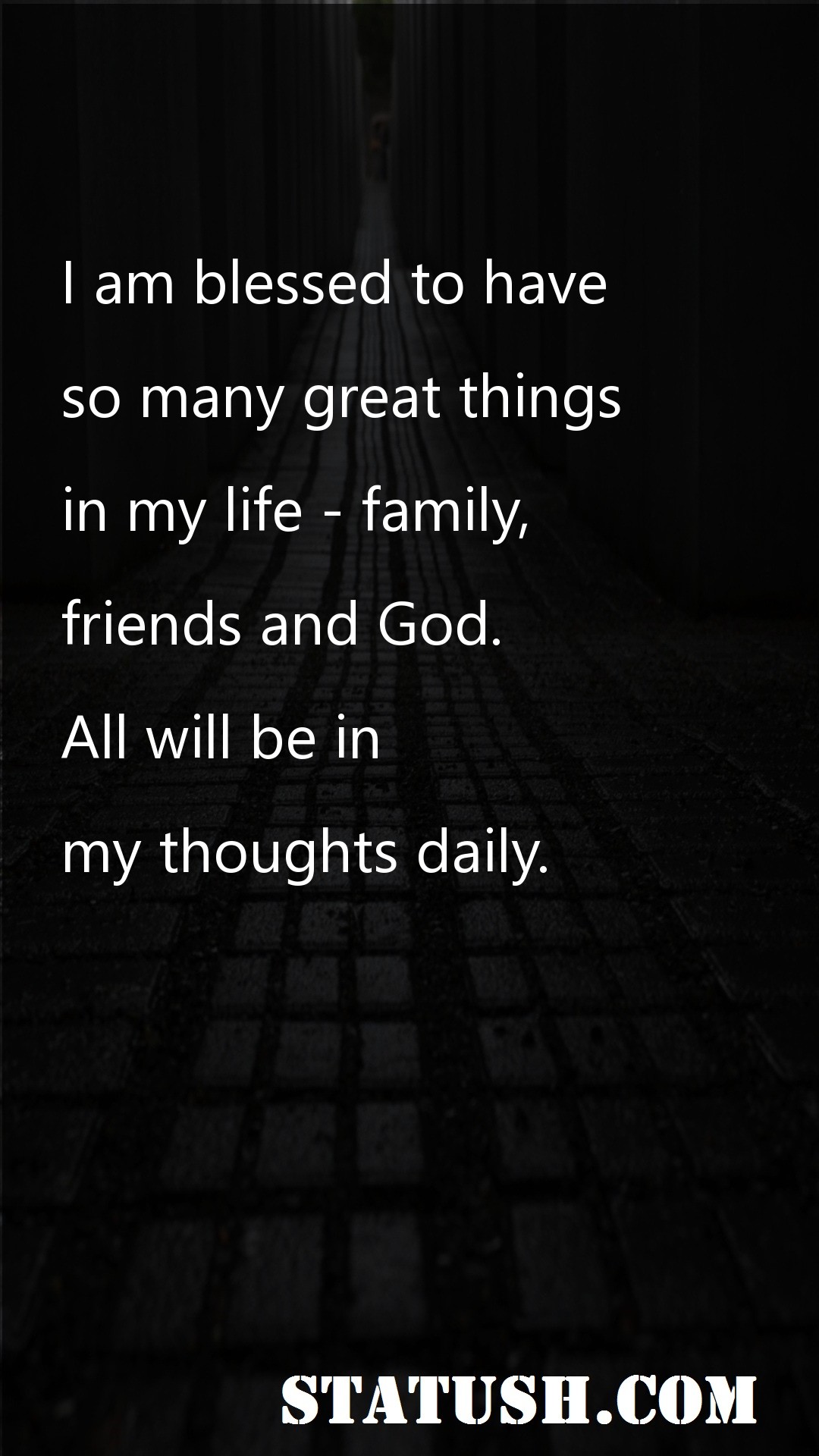 I am blessed to have - Life Quotes at statush.com