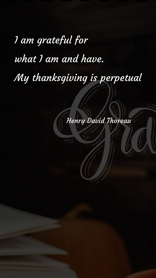 I am grateful for what I am and have - Thanksgiving Quotes at statush.com