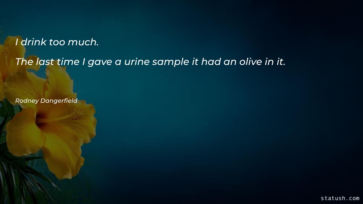 I drink too much Motivational Quotes at statush.com