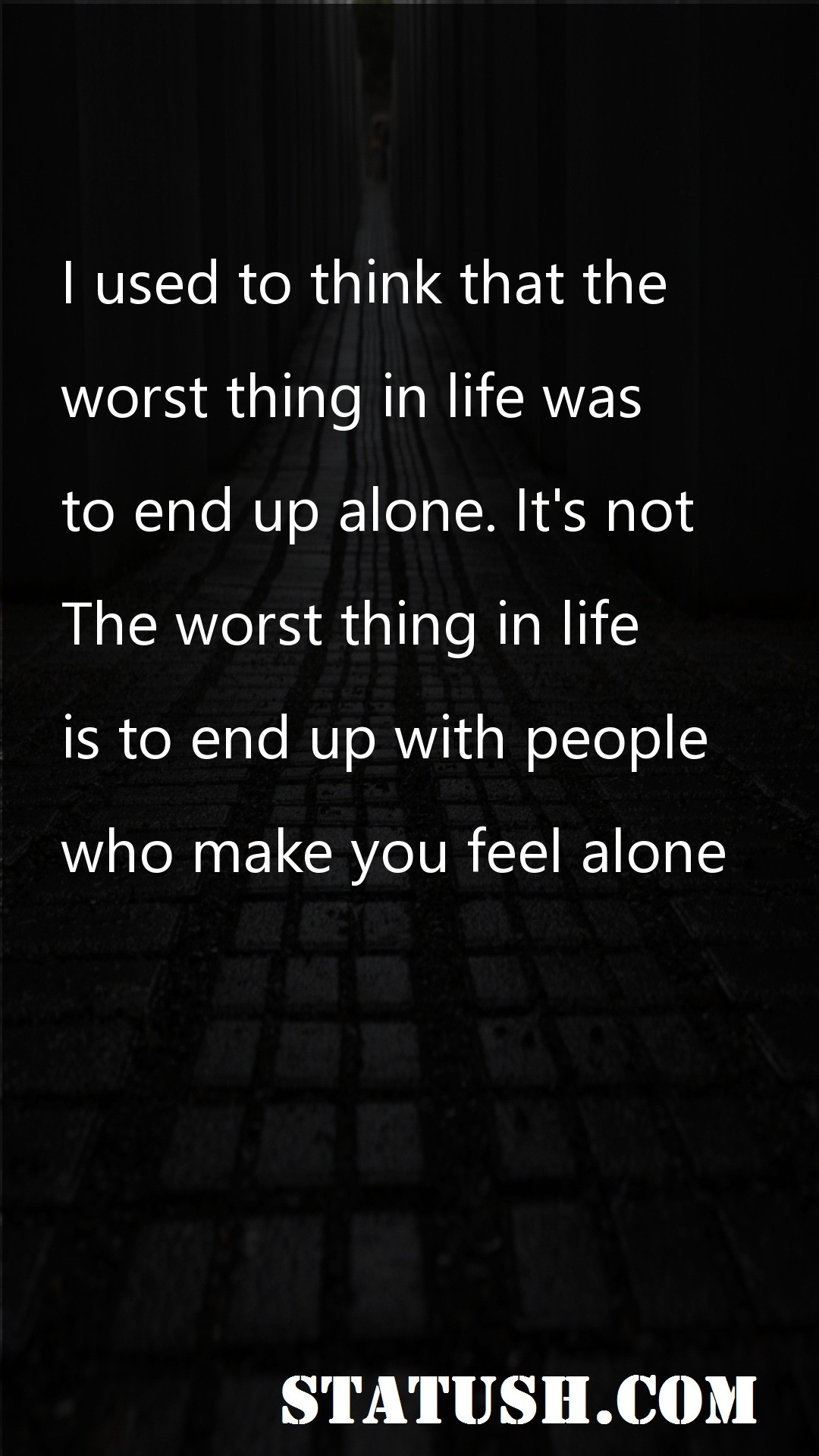 I used to think that the - Life Quotes at statush.com