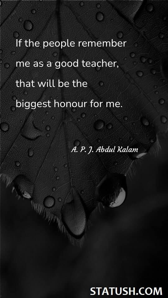 If the people remember me as a good teacher - Teacher Quotes at statush.com