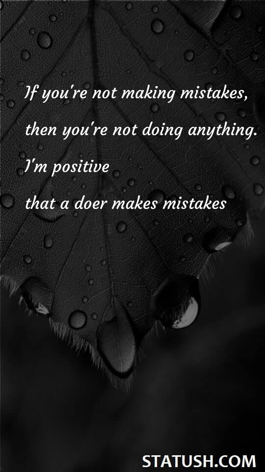 If youre not making mistakes - Positive Quotes at statush.com