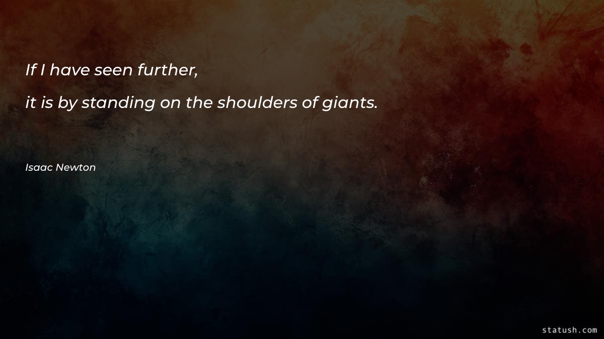 If I have seen further Motivational Quotes at statush.com