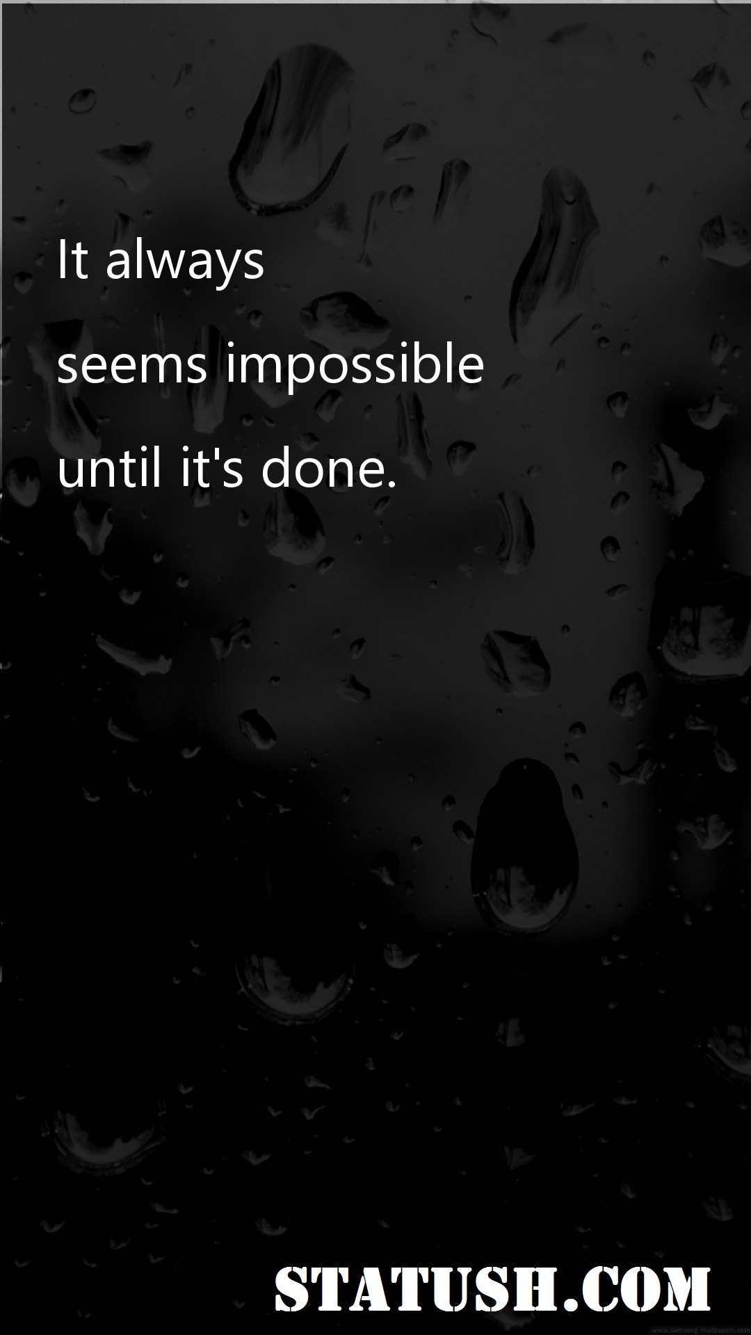 It always seems impossible - Motivational Quotes at statush.com