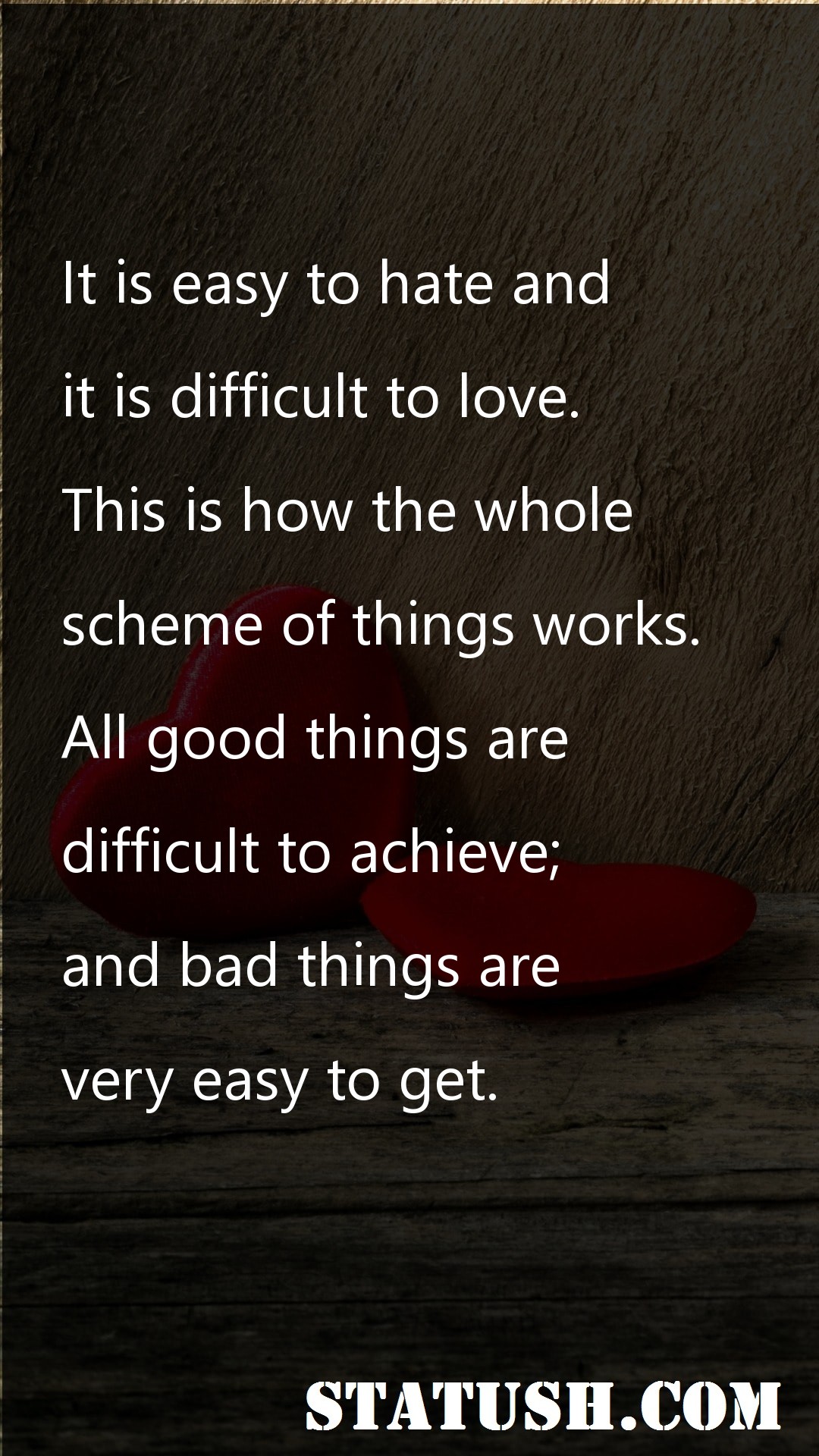 It is easy to hate - Love Quotes at statush.com