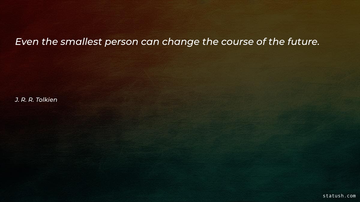 Even the smallest person can