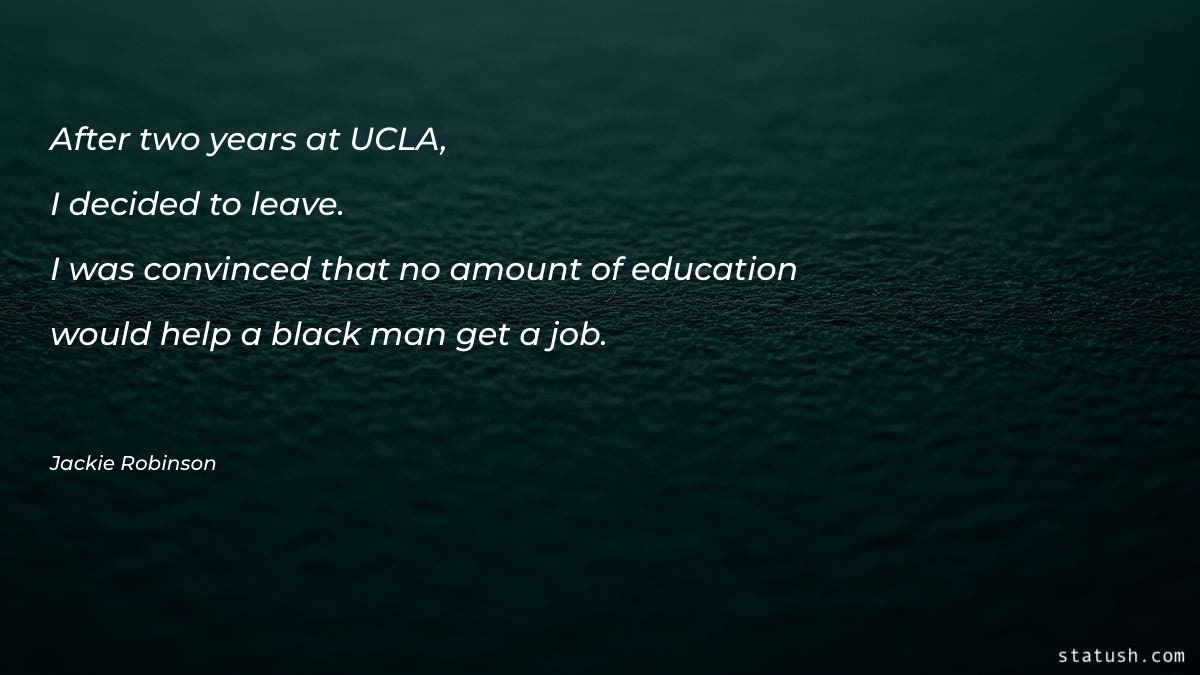 After two years at UCLA - Motivational Quotes at statush.com