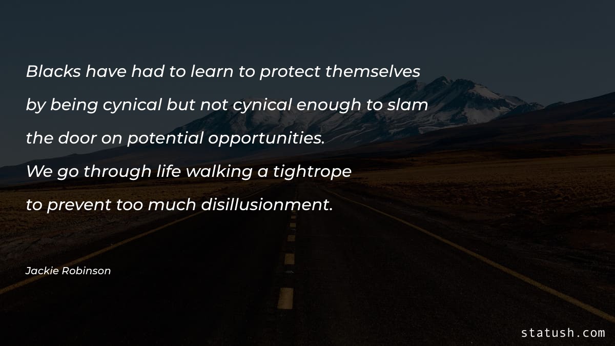 Blacks have had to learn to protect Motivational Quotes at statush.com