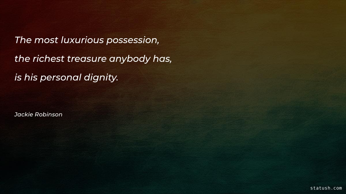 The most luxurious possession Motivational Quotes at statush.com