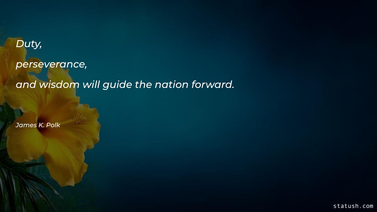 Duty, perseverance, and wisdom will Wisdom Favorite Quotes at statush.com