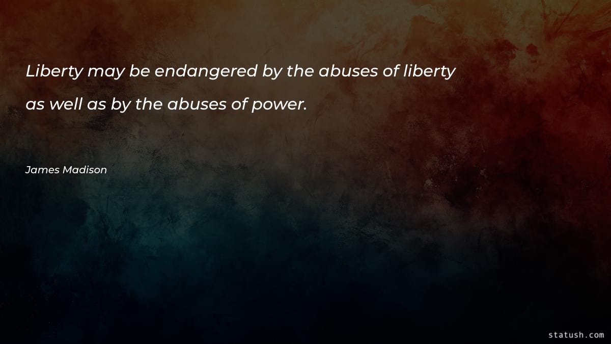 Liberty may be endangered by Motivational Quotes at statush.com