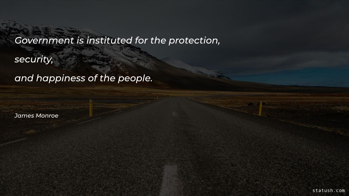 Government is instituted for the Government Quotes at statush.com
