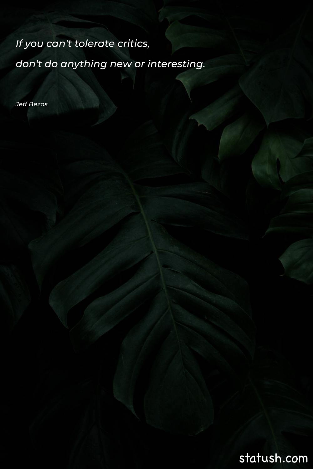 If you can't tolerate critics