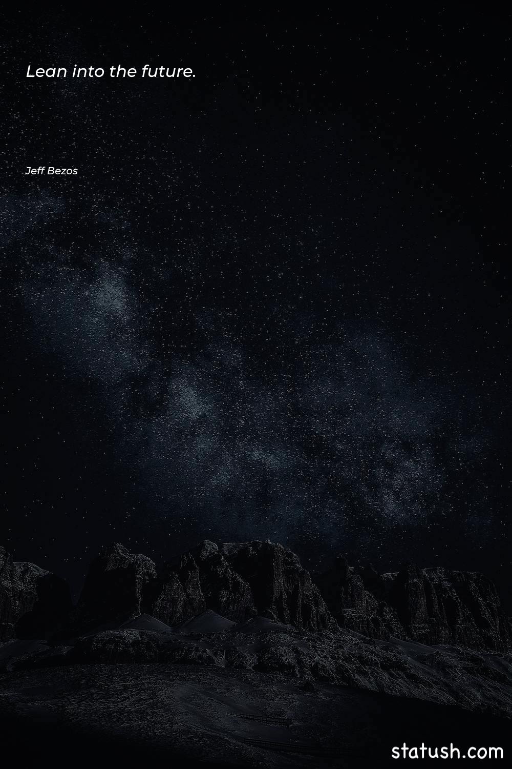 Lean into the future - Motivational Quotes at statush.com