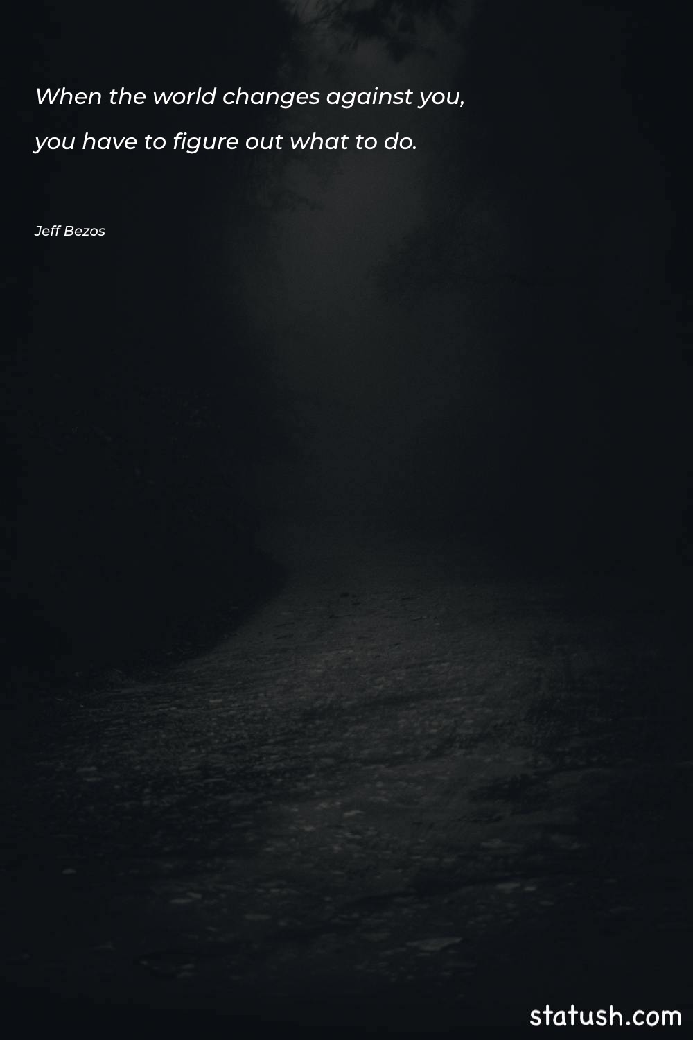 When the world changes against - Motivational Quotes at statush.com