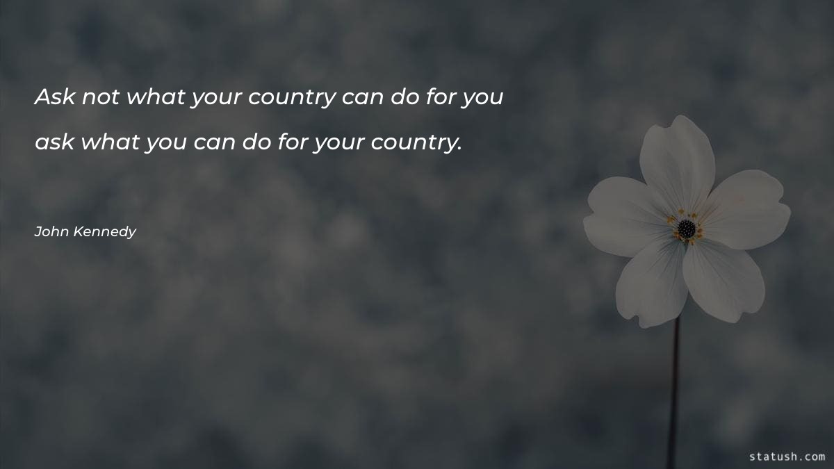 Ask not what your country