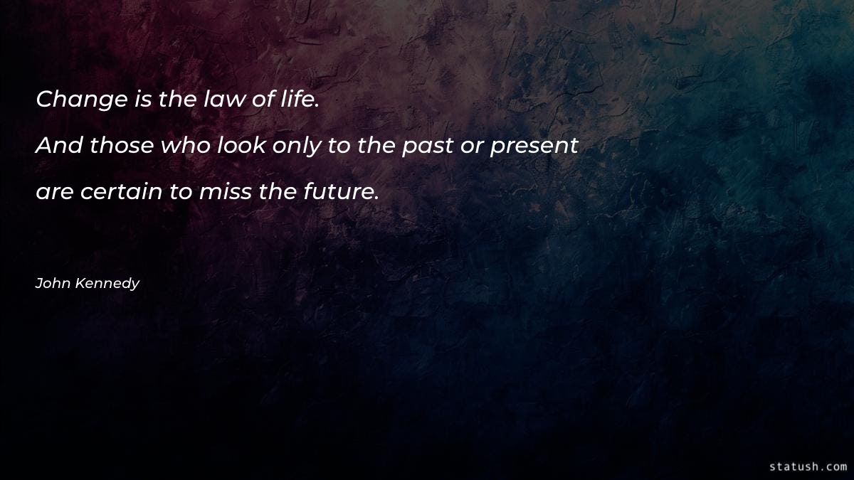 Change is the law of