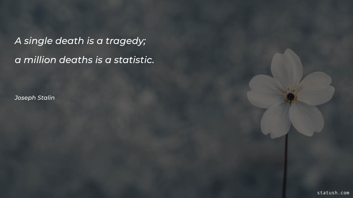 A single death is a Motivational Quotes at statush.com