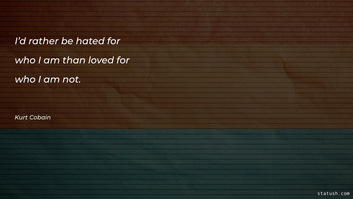 I’d rather be hated for Motivational Quotes at statush.com