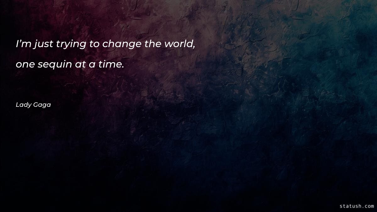 I’m just trying to change