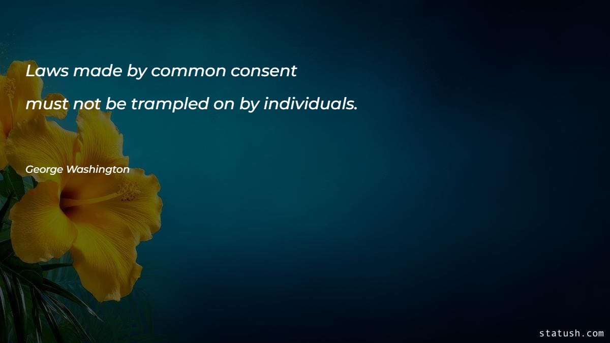 Laws made by common consent must not be Motivational Quotes at statush.com