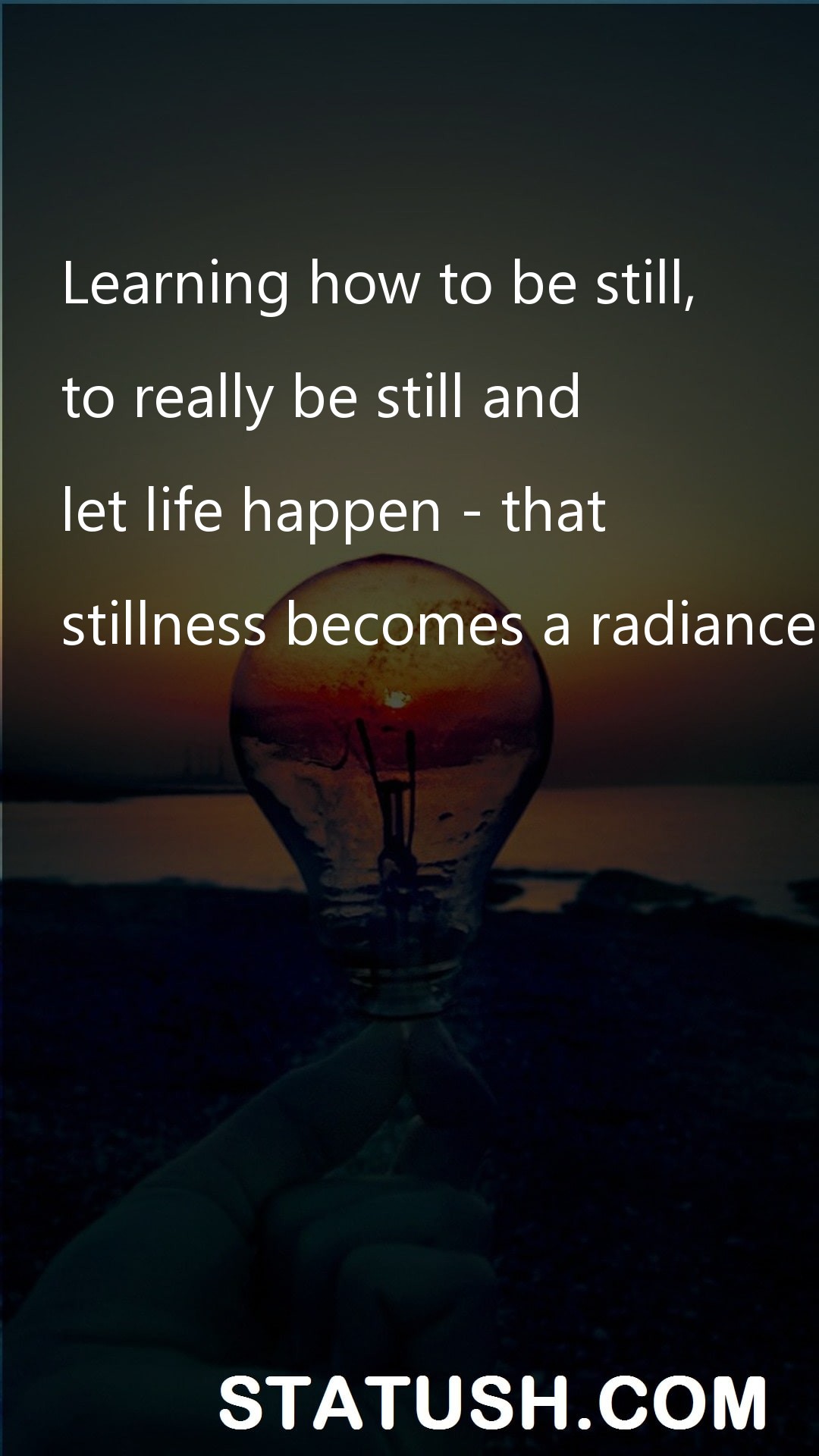 Learning how to be still Inspiration Quotes at statush.com