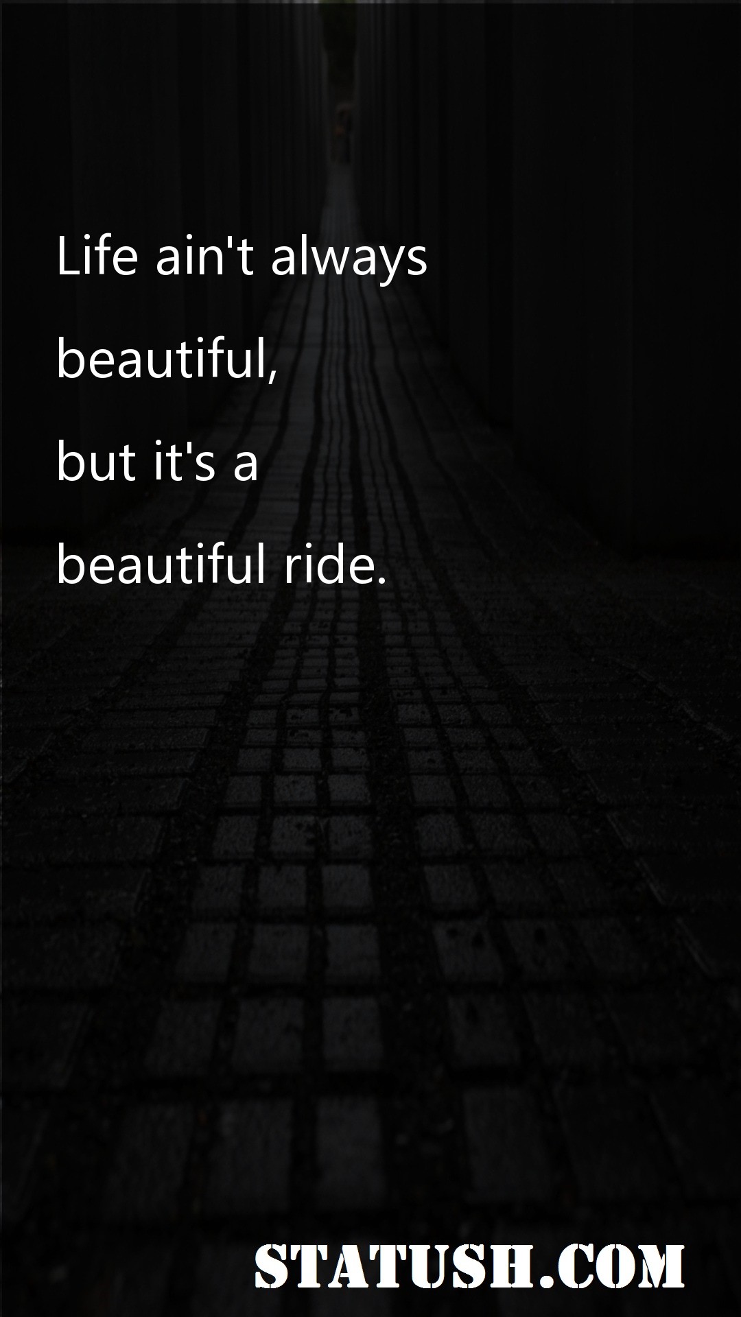 Life aint always - Life Quotes at statush.com