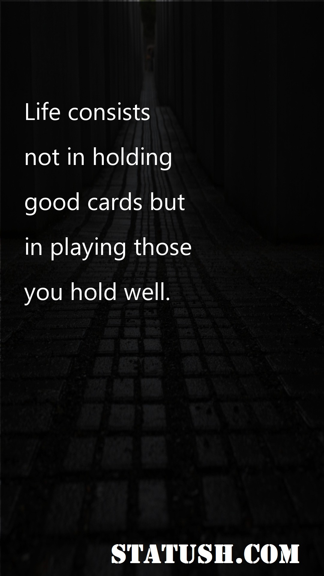 Life consists not in holding Life Quotes at statush.com