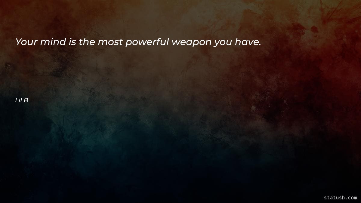 Your mind is the most