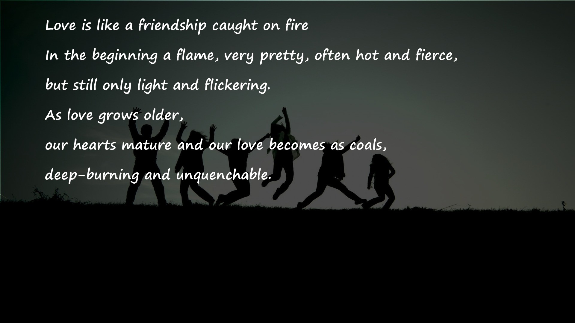 Love is like a friendship caught on fire Friendship Quotes at statush.com